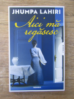 Anticariat: Jhumpa Lahiri - Aici ma regasesc