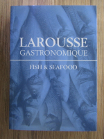 Larousse gastronomique - Fish and seafood 