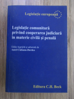 Anticariat: Legislatie comunitara privind cooperarea judiciara in materie civila si penala