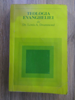 Lewis A. Drummond - Teologia evangheliei