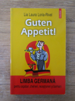 Anticariat: Lia Laura Loria-Rivel - Guten appetit! Limba germana pentru ospatari, chelneri, receptioneri si barmani