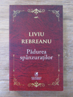 Liviu Rebreanu - Padurea spanzuratilor