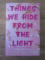 Anticariat: Lucy Score - Things we hide from light