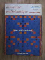 M. A. Touyarot - Itineraire mathematique (volumul 1)