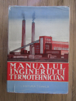 Anticariat: Manualul inginerului termotehnician (volumul 3). Echipament termic industrial, masurari, automatizari