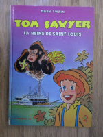 Anticariat: Mark Twain - Tom Sawyer. La reine de Saint-Louis