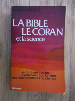 Anticariat: Maurice Bucaille - La Bible, le Coran et la science