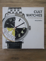 Anticariat: Michael Balfour - Cult watches. The world's enduring classics