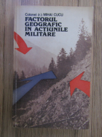 Mihai Cucu - Factorul geografic in actiunile militare