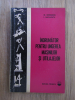 Anticariat: Mircea Romanita - Indrumator pentru ungerea masinilor si utilajelor