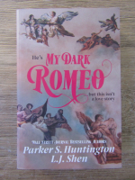 Parker S. Huntington - He's my dark Romeo