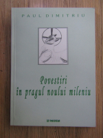 Anticariat: Paul Dimitriu - Povestiri in pragul noului mileniu