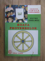 Petre Ghelmez - Roata proverbelor