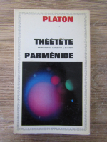 Platon - Theetete. Parmenide