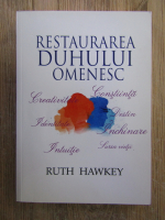 Ruth Hawkey - Restaurarea duhului omenesc