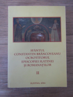 Anticariat: Sfantul Constantin Brancoveanu, Ocrotitorul Episcopiei Slatinei si Romanatilor (volumul 2)