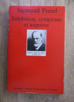 Anticariat: Sigmund Freud - Inhibition, symptome et angoisse