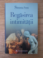 Anticariat: Simona Sora - Regasirea intimitatii