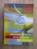 Stanley Sjoberg - Onestitate si respect intre crestini si musulmani