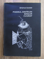 Stefan Ioanid - Poemul dintr-un singur cuvant