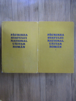 Anticariat: Stefan Pascu - Faurirea Statului National Unitar Roman (2 volume)