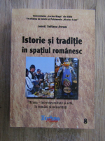 Sultana Avram - Istorie si traditie in spatiul romanesc. Hrana - intre necesitate si arta, la romani si minoritati