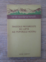 Anticariat: Traditiile progresiste de lupta ale poporului nostru