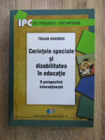 Traian Vrasmas - Cerintele speciale si dizabilitatea in educatie. O perspectiva internationala