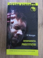 Anticariat: VT Morogan - Departamentul prostitutiei