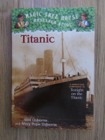 Anticariat: Will Osborne, Mary Pope Osbourne - Magic tree house research guide. Titanic