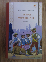 Alexandre Dumas - Cei trei muschetari (volumul 2)