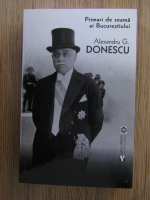 Alexandru G. Donescu - Primari de seama ai Bucurestiului