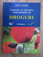 Amelia Boros - Cauzele si efectele consumului de droguri