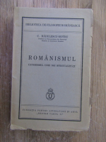 Anticariat: C. Radulescu-Motru - Romanismul, catehismul unei noi spiritualitati (1936)