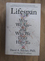 David A. Sinclair - Lifespan. Why we age and why we don't have to