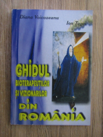 Diana Voievozeanu, Ion Tugui - Ghidul bioterapeutilor si vizionarilor din Romania