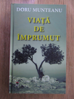 Anticariat: Doru Munteanu - Viata de imprumut