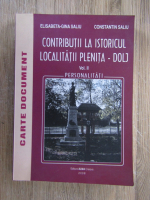 Elisabeta-Gina Saliu - Contributii la istoricul localitatii Plenita-Dolj, Volumul 2. Personalitati