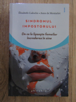 Elisabeth Cadoche - Sindromul impostorului. De ce le lipseste femeilor increderea in sine