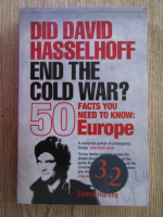 Anticariat: Emma Hartiey - Did David Hasselhoff end the cold war? 50 facts you need to know: Europe