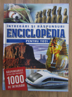 Enciclopedia pentru toti. Intrebari si raspunsuri