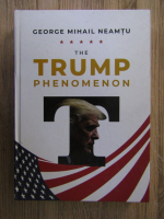 Anticariat: George Mihail Neamtu - The Trump phenomenon