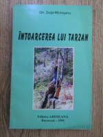 Anticariat: Gheorghe Duta-Miclosanu - Intoarcerea lui Tarzan