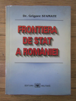 Grigore Stamate - Frontiera de stat a Romaniei