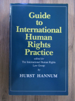 Anticariat: Hurst Hannum - Guide to International Human Rights practice