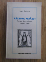 Ioan Buduca - Razboiul nevazut. Cartea Apocalipsei, pentru copii