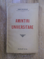 Anticariat: Ioan Petrovici - Amintiri universitare 