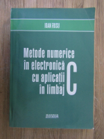 Anticariat: Ioan Rusu - Metode numerice in electronica cu aplicatii in limbaj C