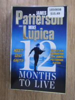 Anticariat: James Patterson, Mike Lupica - 12 months to live