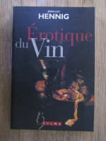 Anticariat: Jean Luc Hennig - Erotique du vin